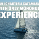 Chartering a catamaran with only monohull experience