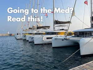 Sailing in the Mediterranean tips. Read this blog if you're going to the Med.