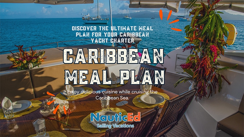 Caribbean yacht charter dining setup with a view of the sea, promoting NauticEd's Caribbean Meal Plan for sailing.