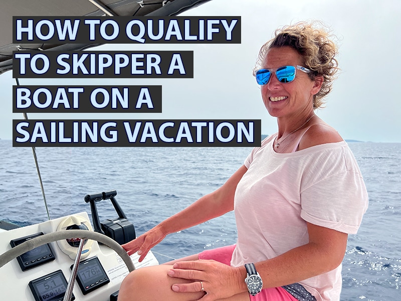 How to qualify to skipper a boat on a sailing vacation - NauticEd ...