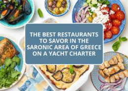 THE BEST RESTAURANTS TO SAVOR IN THE SARONIC AREA OF GREECE ON A YACHT CHARTER