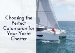 Catamaran sailing on open sea under blue sky with text: Choosing the Perfect Catamaran for Your Yacht Charter.