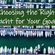 Aerial view of a marina filled with yachts, titled Choosing the Right Yacht for Your Goals.