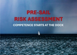 Sailing risk management guide: Pre-sail assessment for safe journeys. Competence begins at the dock.