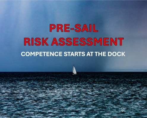 Sailing risk management guide: Pre-sail assessment for safe journeys. Competence begins at the dock.