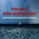 Sailing risk management guide: Pre-sail assessment for safe journeys. Competence begins at the dock.