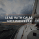 Sailing quote over a stormy sea, Lead with calm, not with fear, inspiring leadership and courage.
