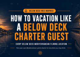Guide to vacationing like a Below Deck charter guest in the Mediterranean. Yacht and sunset backdrop.