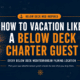 Guide to vacationing like a Below Deck charter guest in the Mediterranean. Yacht and sunset backdrop.