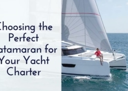 Catamaran sailing on the ocean with a person on deck; guide to choosing the perfect yacht charter.